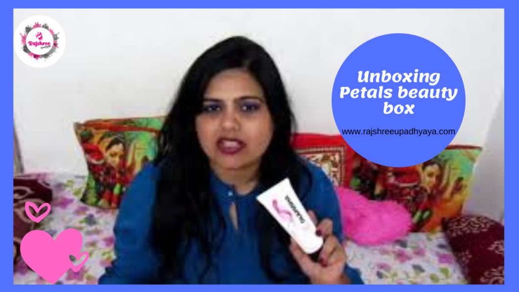 Unboxing Petals beauty box | Rajshree Upadhyaya